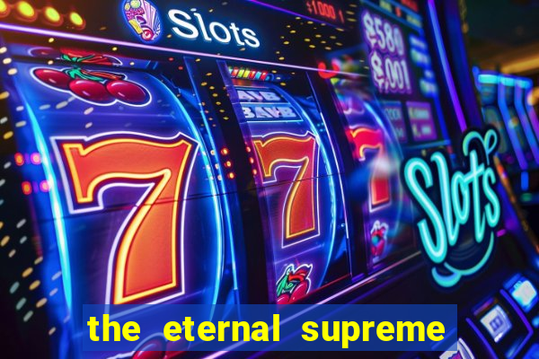 the eternal supreme pt br